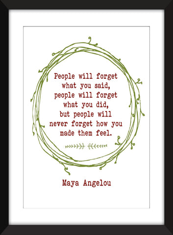 Maya Angelou "People Forget" Quote - Unframed Print