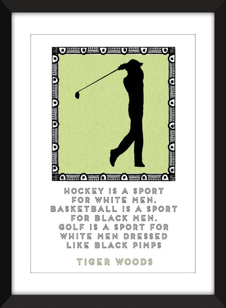 Tiger Woods Golf Quote - Unframed Print