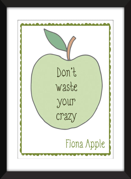 Fiona Apple "Don't Waste Your Crazy" - Unframed Print