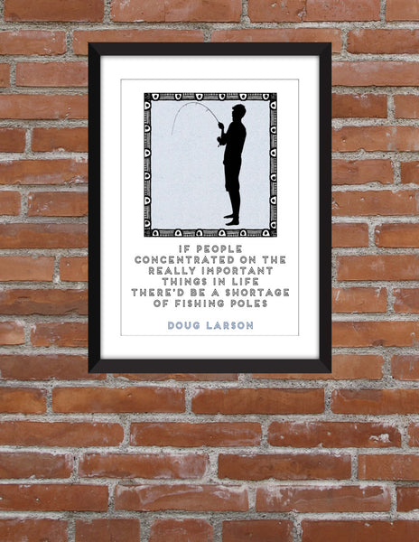 Doug Larson Fishing Quote - Unframed Print