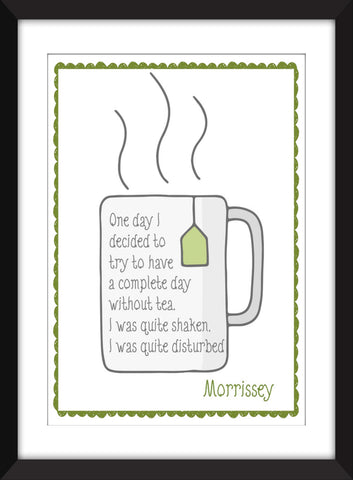 Morrissey "Day Without Tea" Quote - Unframed Print