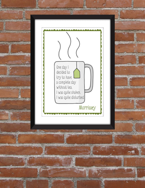 Morrissey "Day Without Tea" Quote - Unframed Print
