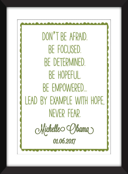 Michelle Obama "Don't Be Afraid" Quote - Unframed Print