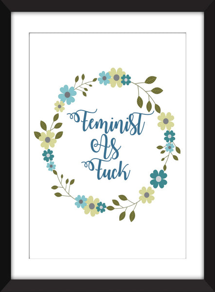 Feminist As F*ck -  Unframed Print