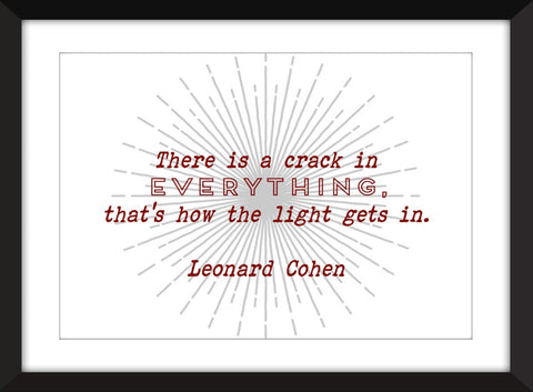 Leonard Cohen "There is a Crack in Everything" Quote - Unframed Print