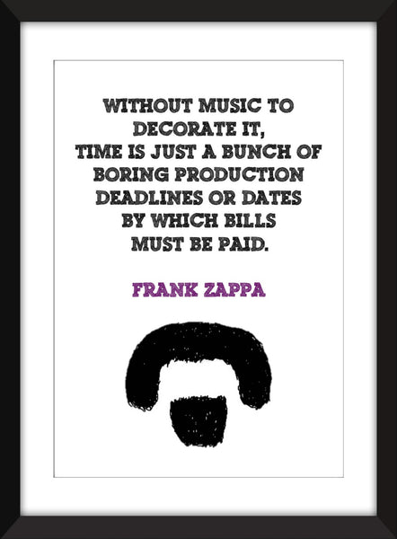 Frank Zappa "Music is Decoration" Quote - Unframed Print