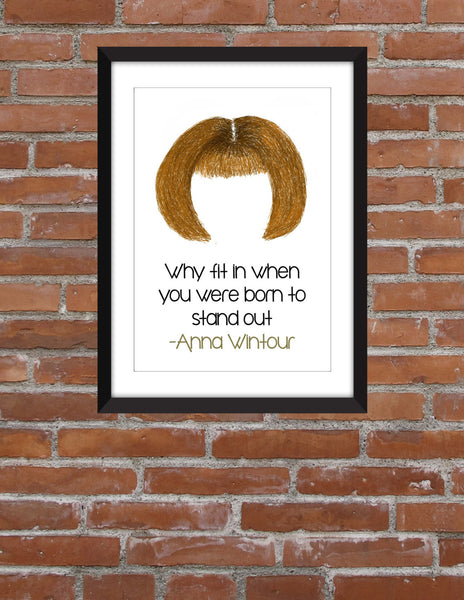 Anna Wintour "Why Fit In" Quote Unframed Print