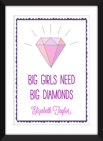 Elizabeth Taylor Big Girls Need Big Diamonds Quote -  Unframed Print