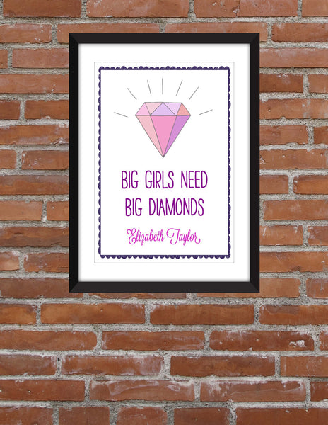 Elizabeth Taylor Big Girls Need Big Diamonds Quote -  Unframed Print