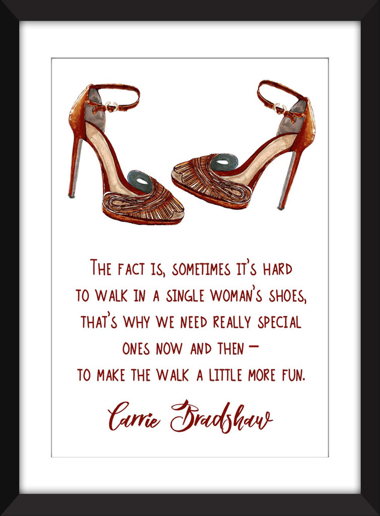 Carrie Bradshaw Single Woman's Shoes Quote - Unframed Print – The
