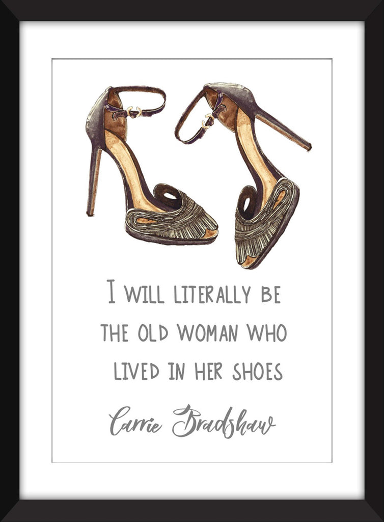 Carrie Bradshaw Old Woman Who Lived In Her Shoes Quote - Unframed
