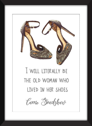 Carrie Bradshaw Old Woman Who Lived In Her Shoes Quote - Unframed Print