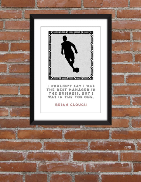 Brian Clough Best Manager Quote - Unframed Print