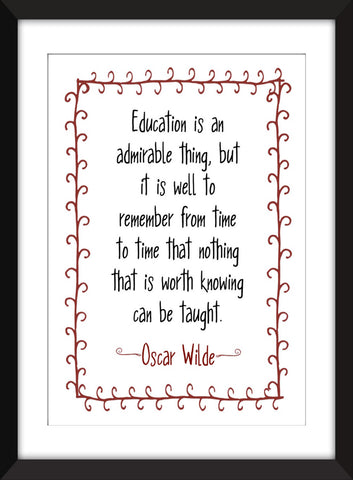 Oscar Wilde "Education is An Admirable Thing" Quote - Unframed Print