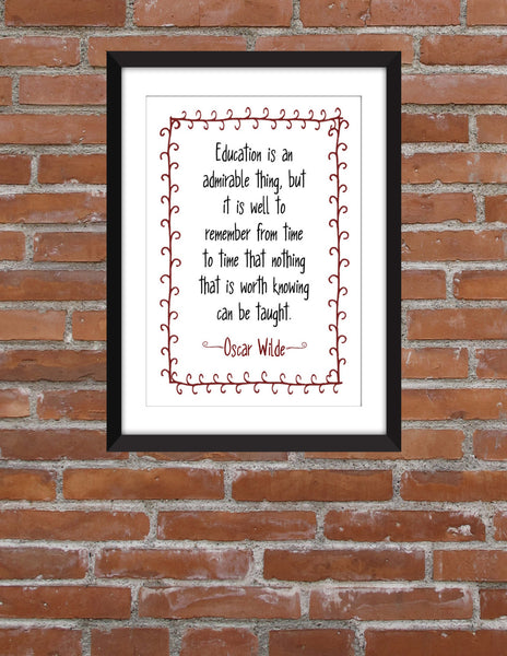 Oscar Wilde "Education is An Admirable Thing" Quote - Unframed Print