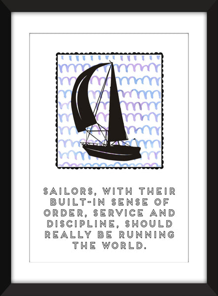 Sailors Run the World Sailing Quote - Unframed Print