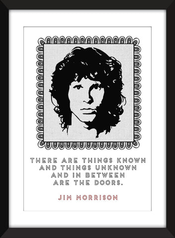 Jim Morrison "There Are Things Known" Quote - Unframed Print