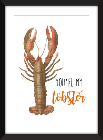 You're My Lobster - Unframed Print