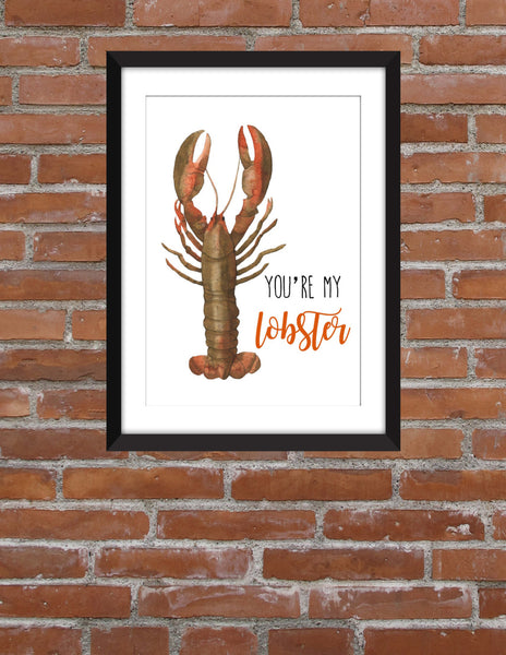 You're My Lobster - Unframed Print