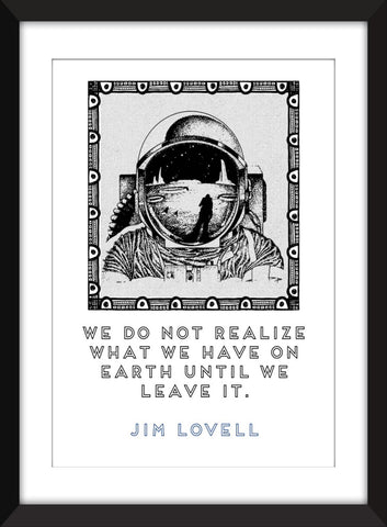 Jim Lovell "Earth" Quote - Unframed Print