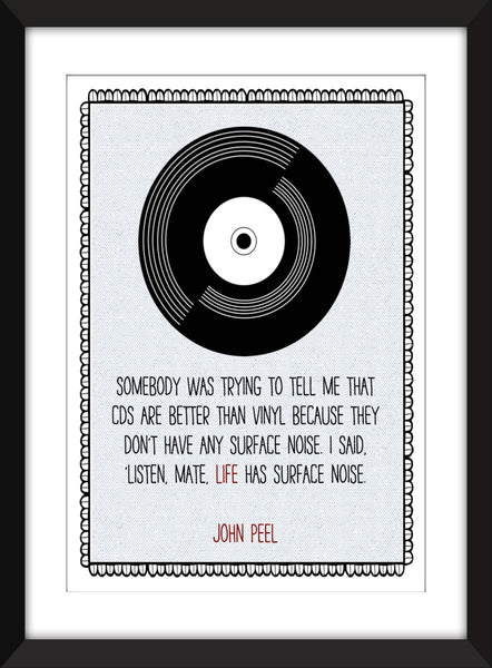 John Peel Vinyl is Better Than CDs Quote - Unframed Print