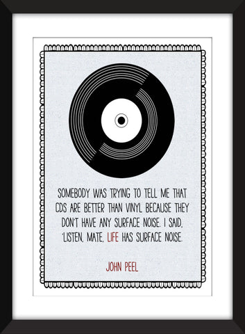 John Peel Vinyl is Better Than CDs Quote - Unframed Print