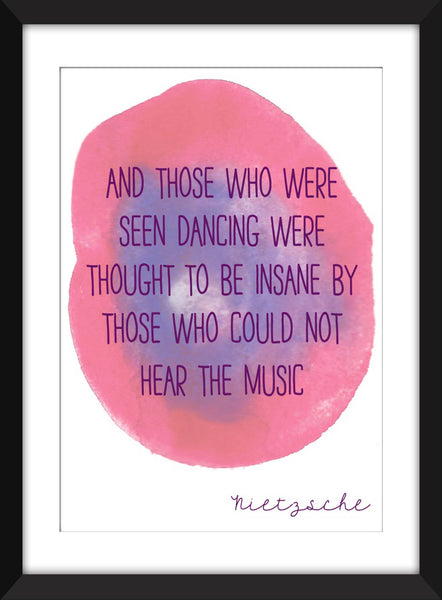 Nietzsche "And Those Who Were Seen Dancing" Quote - Unframed Print