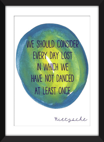 Nietzsche "We Should Consider Every Day Lost" Quote - Unframed Print