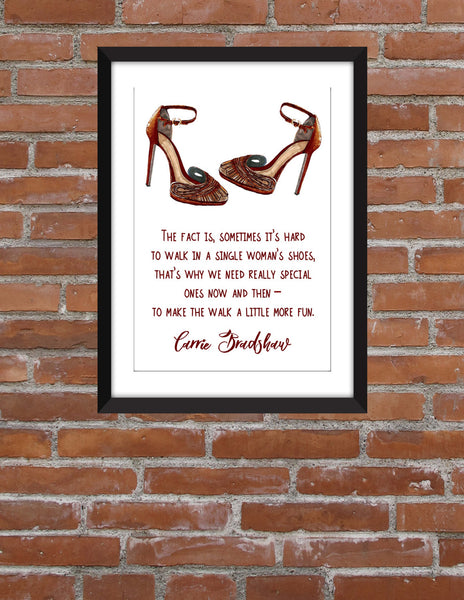 Carrie Bradshaw Single Woman's Shoes Quote - Unframed Print