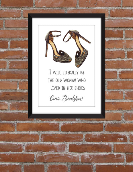 Carrie Bradshaw Old Woman Who Lived In Her Shoes Quote - Unframed Print