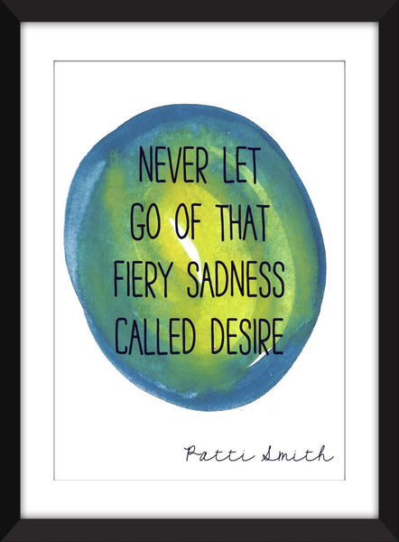 Patti Smith Fiery Sadness Quote - Unframed Print