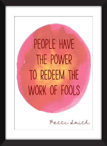 Patti Smith People Have the Power Quote - Unframed Print