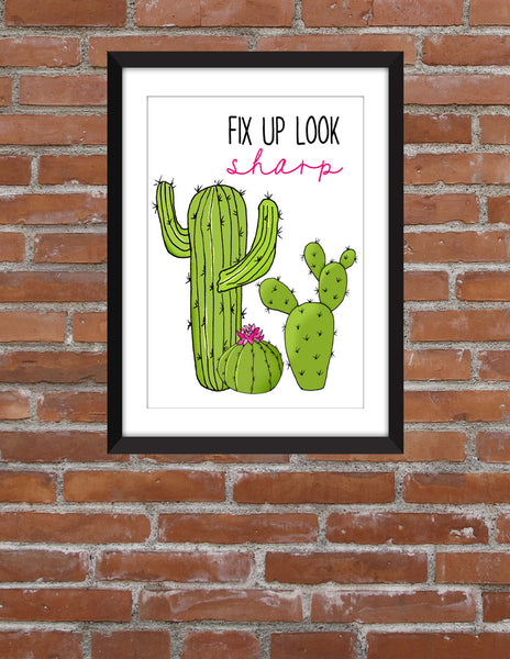 Fix Up Look Sharp - Unframed Print