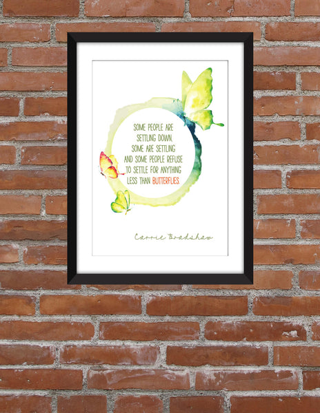 Carrie Bradshaw Butterflies Quote - Unframed Print