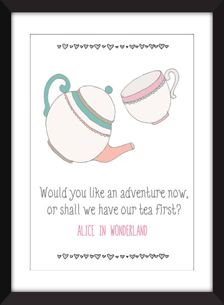 Alice in Wonderland "Adventure Now, Tea First" Unframed Print.