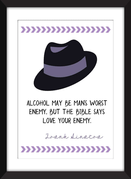 Frank Sinatra Alcohol Quote - Unframed Print