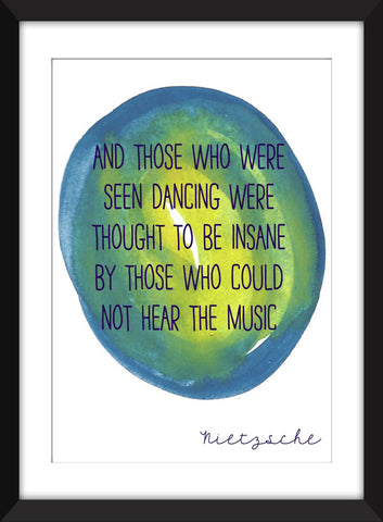Nietzsche "And Those Who Were Seen Dancing" Quote - Unframed Print