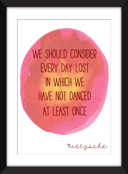 Nietzsche "We Should Consider Every Day Lost" Quote - Unframed Print