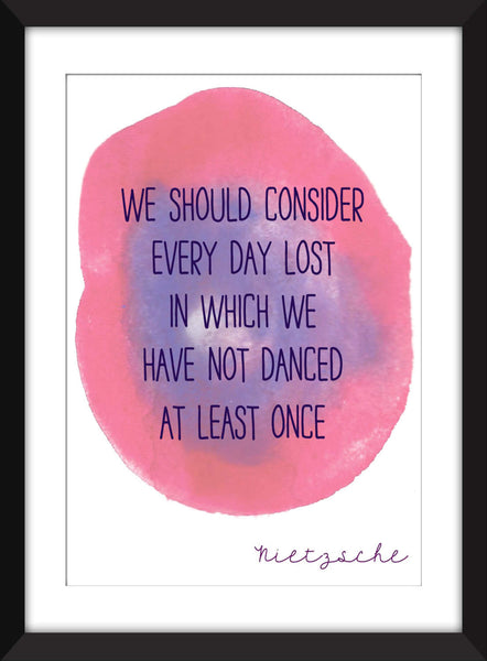 Nietzsche "We Should Consider Every Day Lost" Quote - Unframed Print