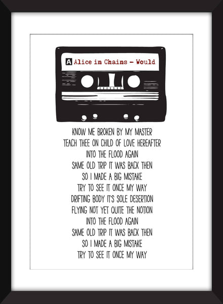 Alice in Chains Would Lyrics - Unframed Print