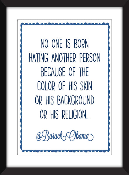 Barack Obama "No One Is Born Hating Another Person" Tweet Unframed Print