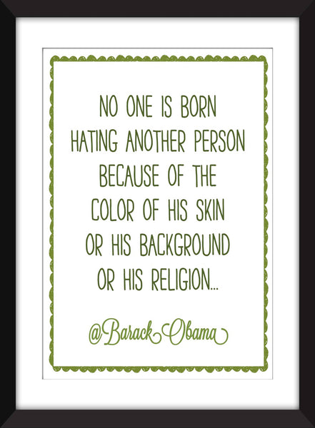 Barack Obama "No One Is Born Hating Another Person" Tweet Unframed Print