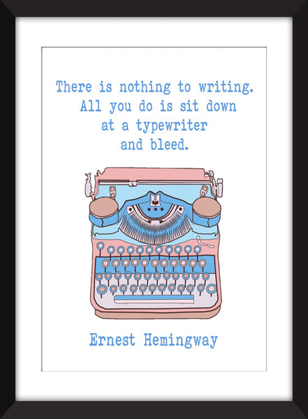 Ernest Hemingway There is Nothing to Writing Quote - Unframed Print