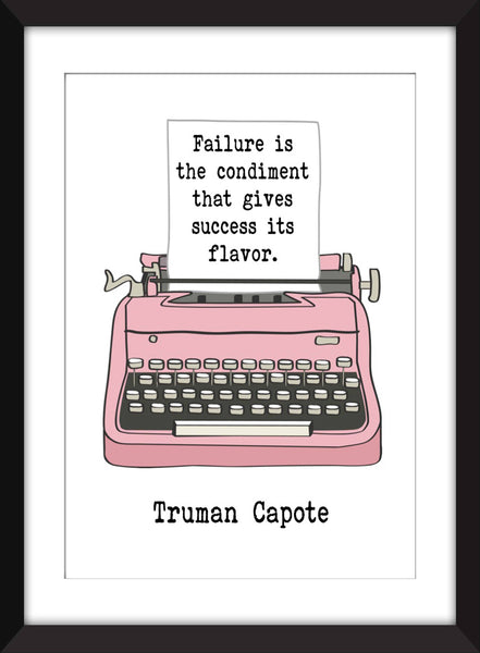 Truman Capote Failure is the Condiment Quote - Unframed Print