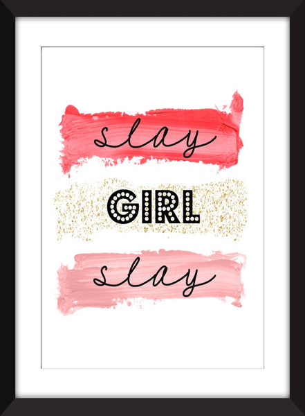 Slay Girl Slay - Unframed Print