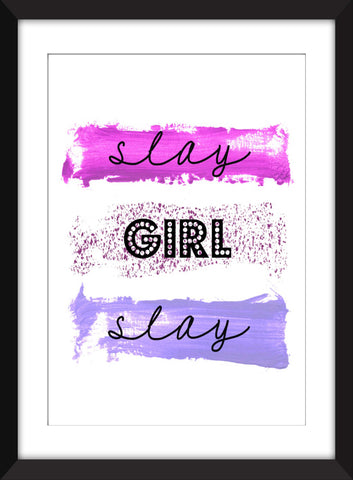 Slay Girl Slay - Unframed Print