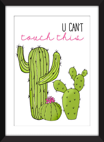 U Can't Touch This - Unframed Cactus Print