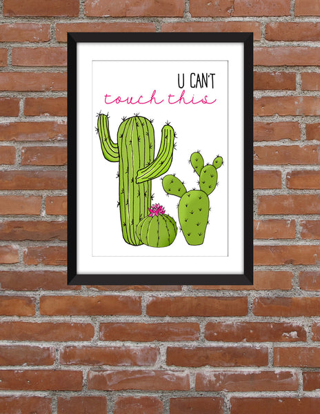 U Can't Touch This - Unframed Cactus Print