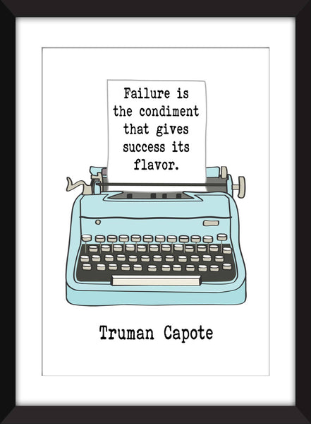 Truman Capote Failure is the Condiment Quote - Unframed Print