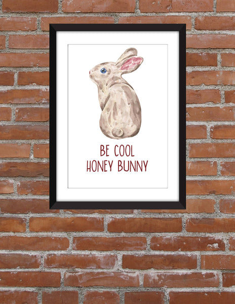 Be Cool Honey Bunny Unframed Print